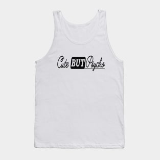 Cute but psycho Tank Top